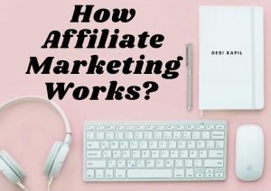 Read more about the article How Affiliate Marketing Works?