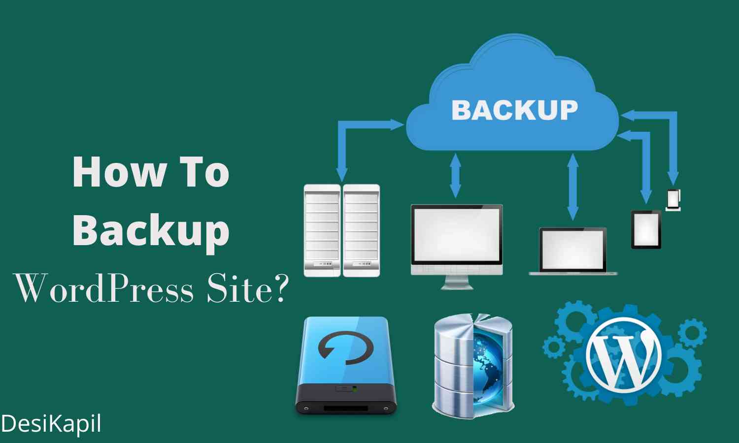 You are currently viewing WordPress Backup – What is? How to Backup WordPress Site?