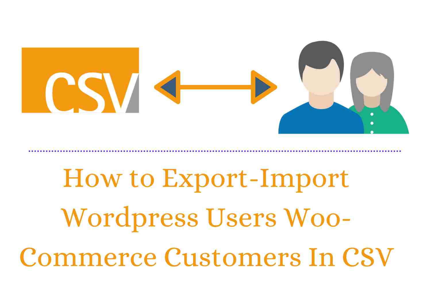 Read more about the article How to Export WordPress Users, Customers to CSV?