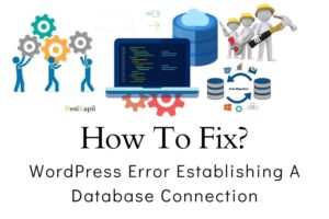 Read more about the article How To Fix Error Establishing A Database Connection WordPress?